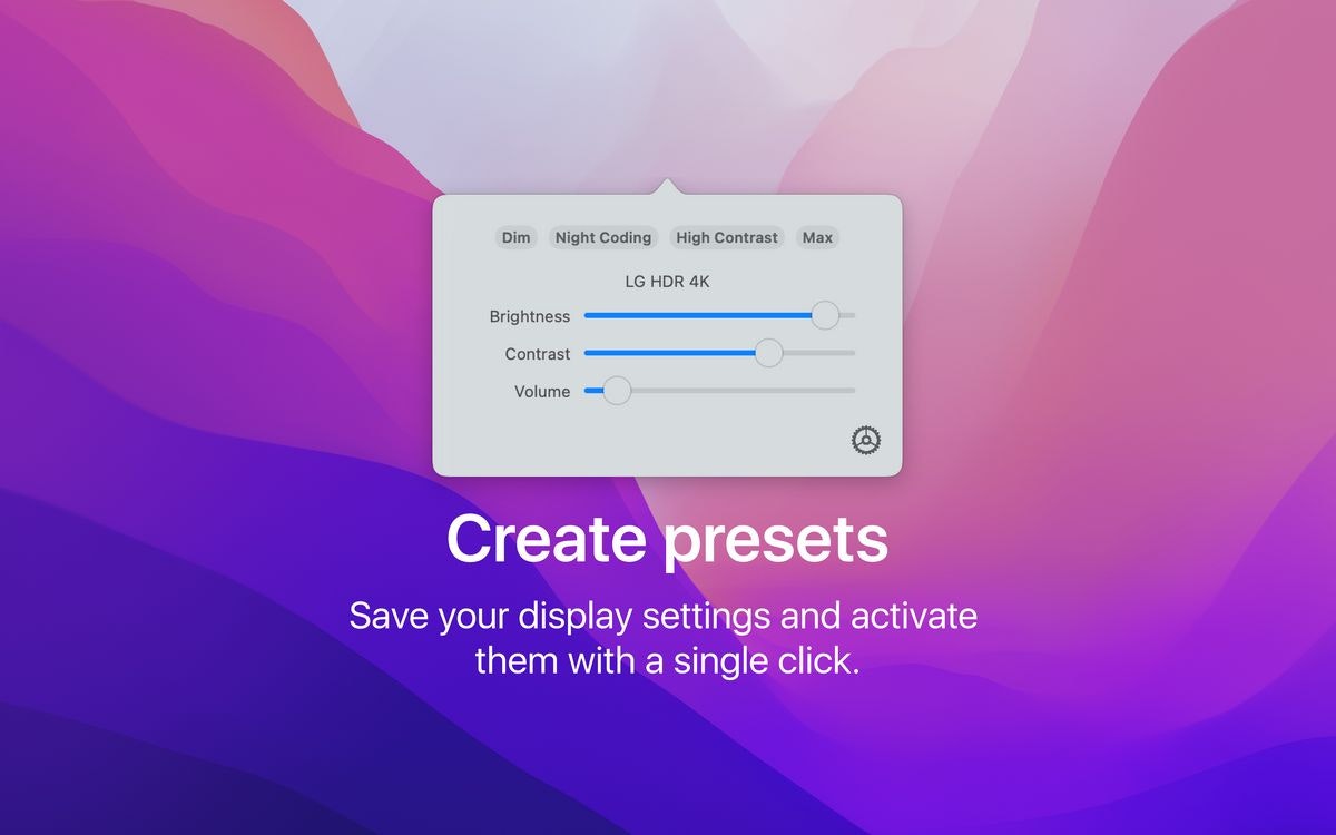 Save your display settings and activate them with a single click.